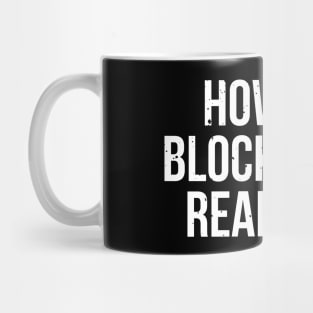 How do I block you in real life T-shirt Mug